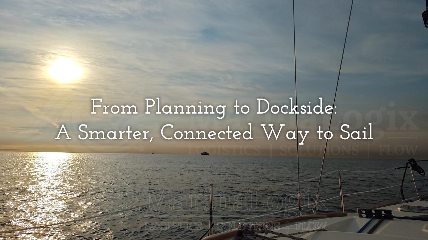 From Planning to Dockside: A Smarter, Connected Way to Sail